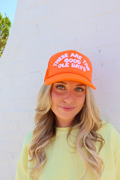 “These Are the Good Ole Days” Trucker Hat - Orange